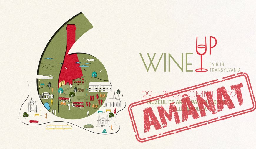 WineUp Fair in Transylvania Ediția  a 6 a, 29-31 Octombrie 2021