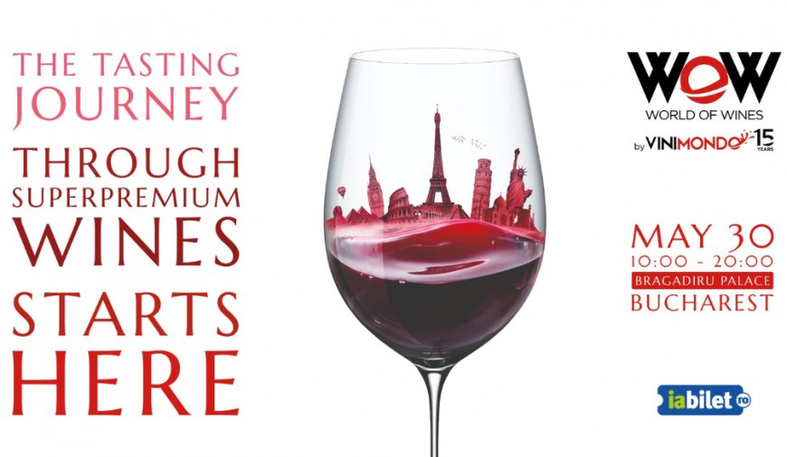 VINIMONDO prezintă cea de-a doua ediție a evenimentului  World Of Wines (WOW).